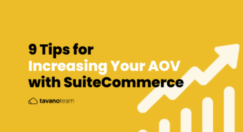 9 Tips to Increase Your AOV with SuiteCommerce