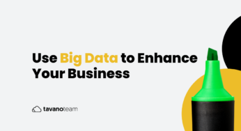 Use Big Data to Enhance Your Business