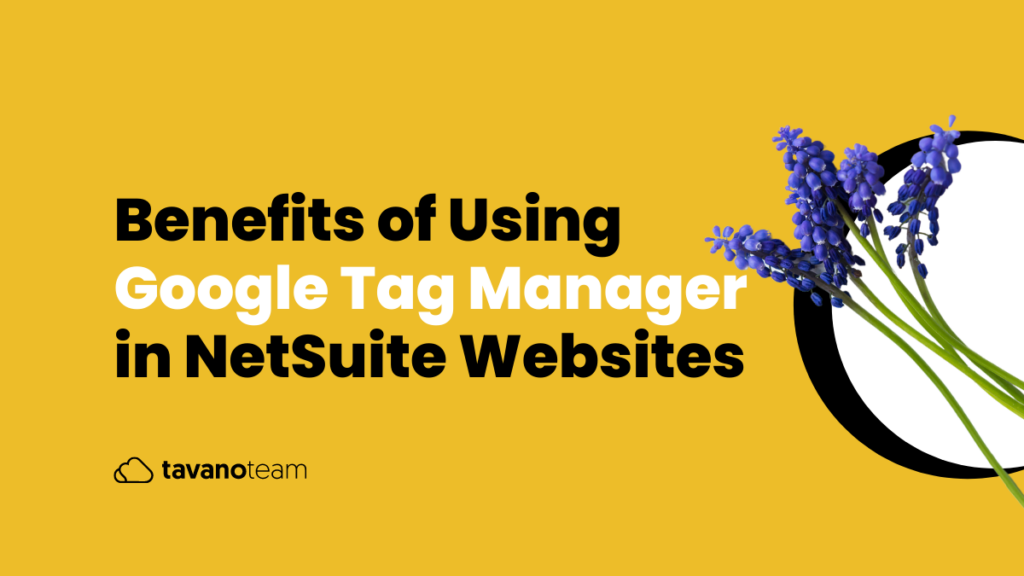 Benefits-of-using-Google-Tag-Manager-in-NetSuite-websites