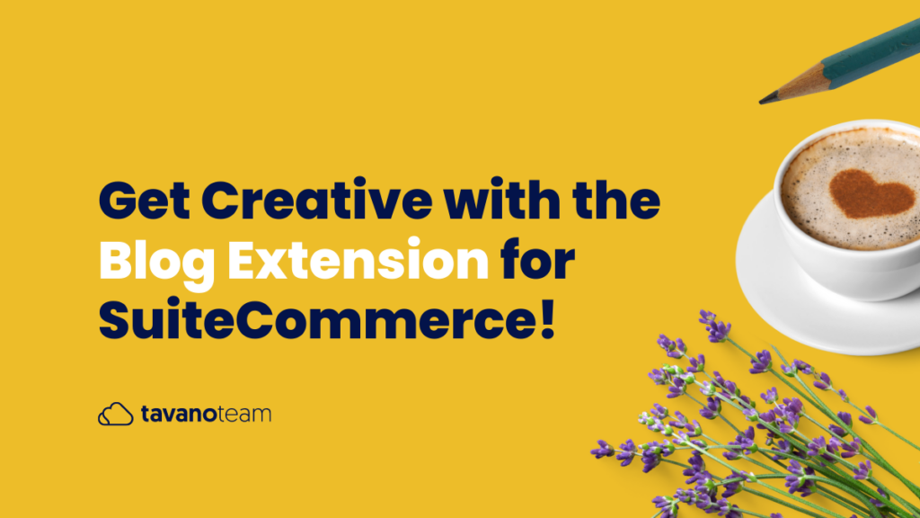 Get-Creative-with-the-Blog-Extension-for-SuiteCommerce!