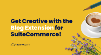 Get Creative with the Blog Extension for SuiteCommerce!
