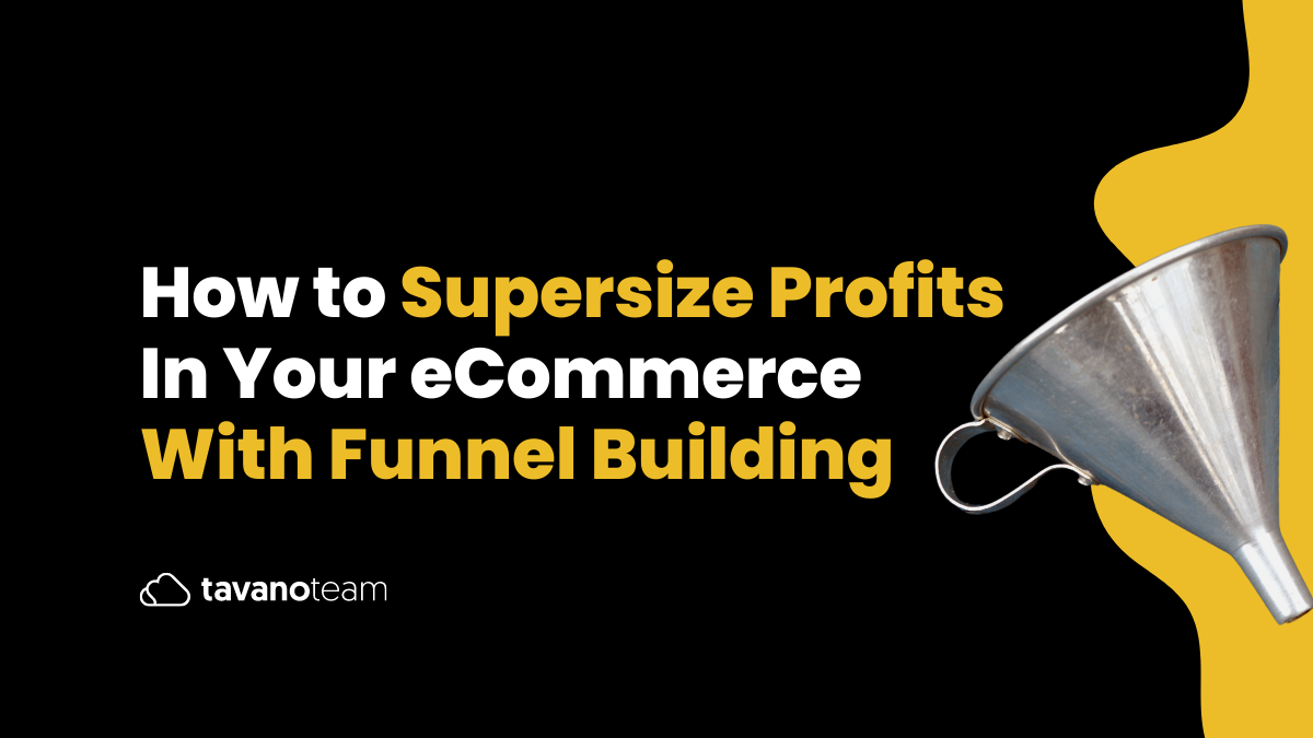 How-to-Supersize-Profits-In-Your-eCommerce-With-Funnel-Building