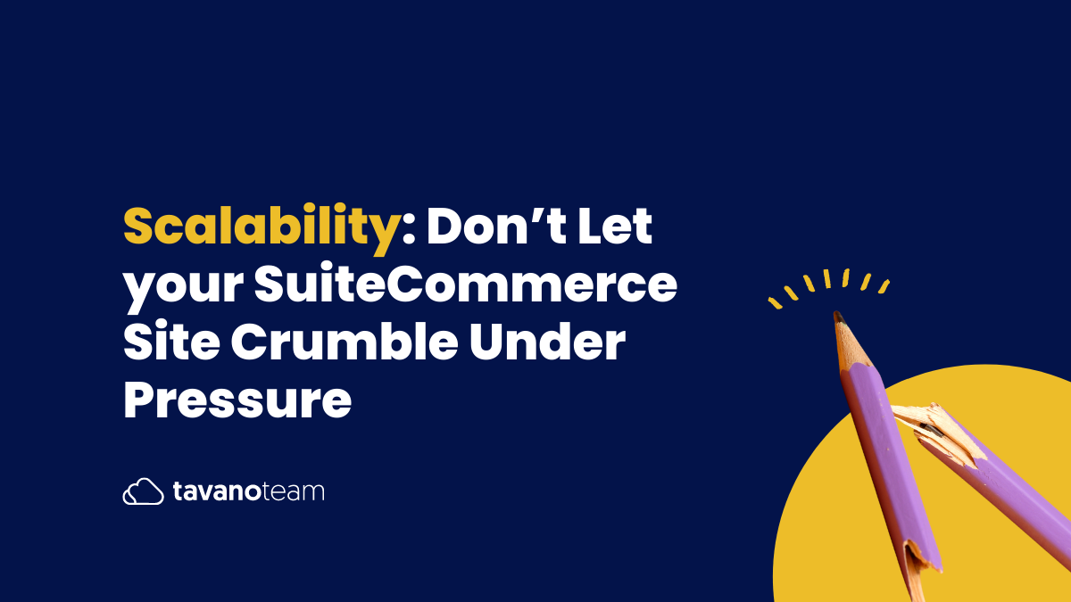 Scalability-Dont-Let-your-SuiteCommerce-Site-Crumble-Under-Pressure