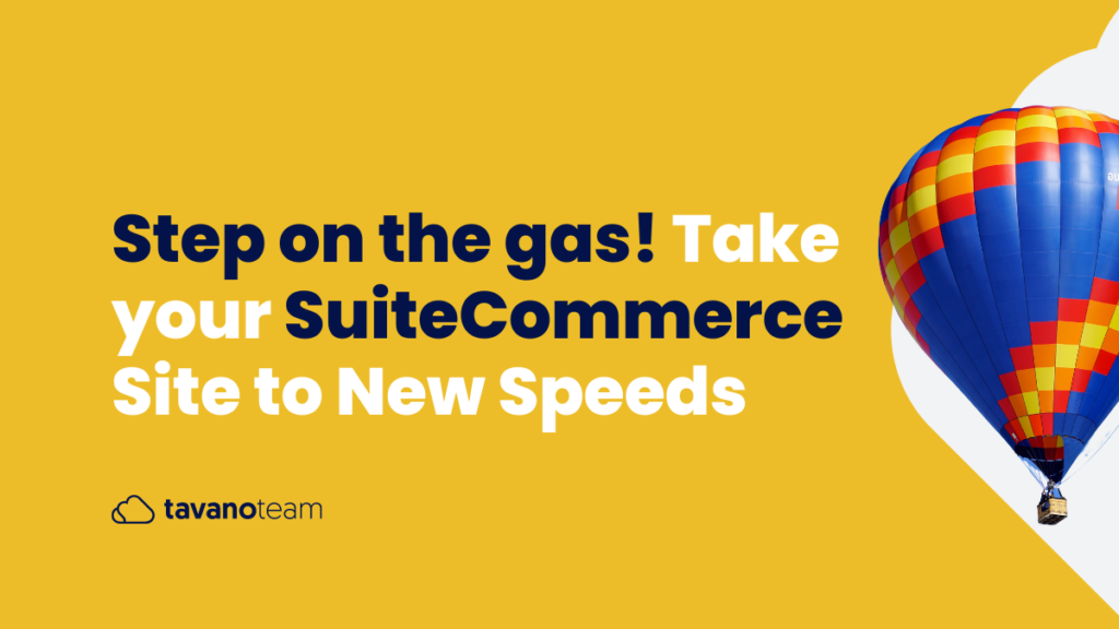 Step-on-the-Gas!-Take-Your-SuiteCommerce-Site-to-New-Speeds