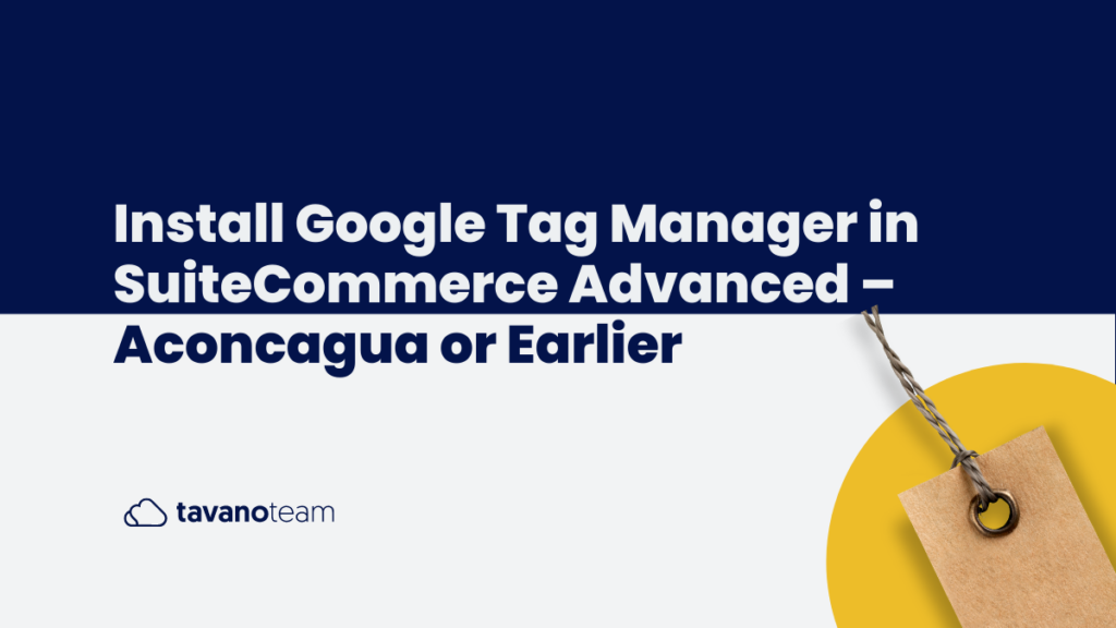 Install-Google-Tag-Manager-in-SuiteCommerce-Advanced-Aconcagua-or-earlier