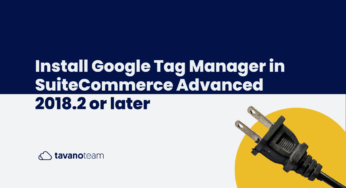 Install Google Tag Manager in SuiteCommerce Advanced 2018.2 or Later