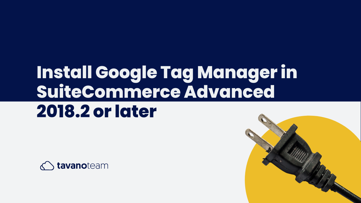 Install-Google-Tag-Manager-in-SuiteCommerce-Advanced-2018.2-or-later