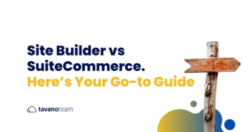 Site Builder vs SuiteCommerce. Here’s Your Go-to Guide