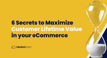 6 Secrets to Maximize Customer Lifetime Value in your eCommerce