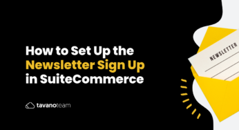 How to Set Up the Newsletter Sign Up in SuiteCommerce