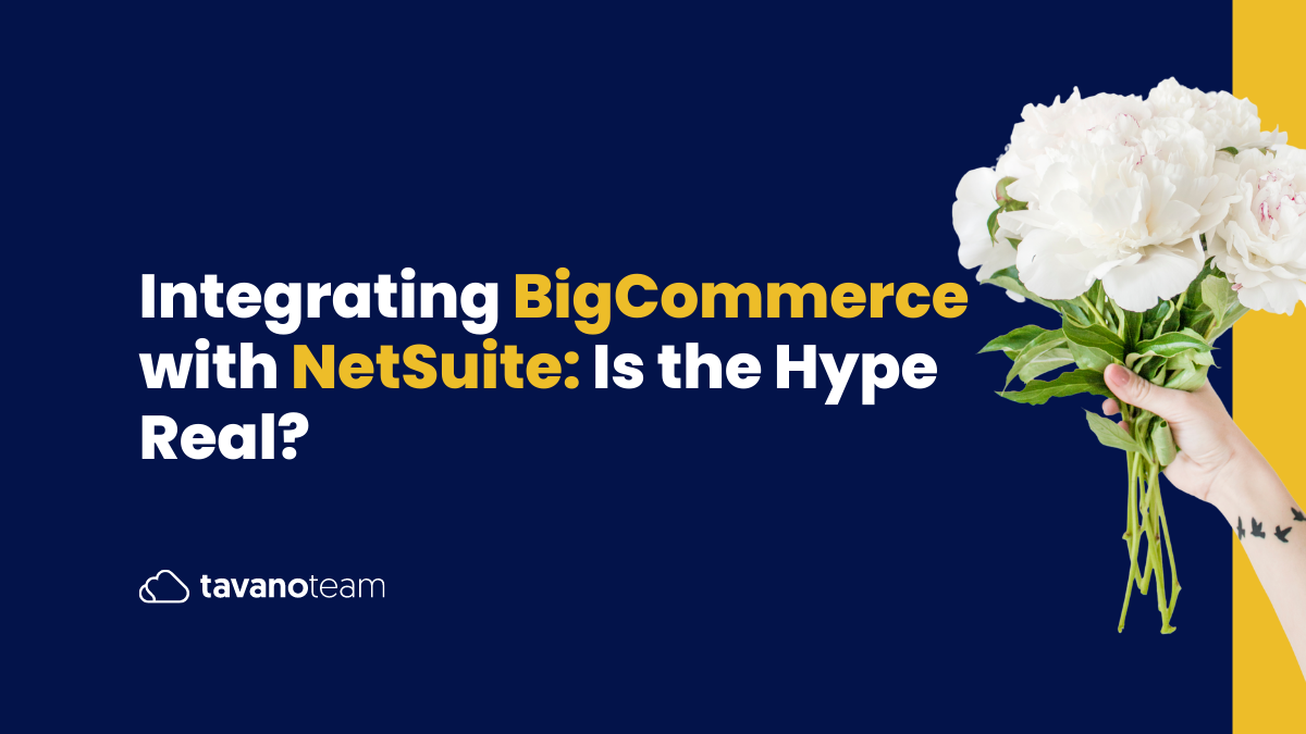 Integrating-BigCommerce-with-NetSuite-Is-the-Hype-Real?