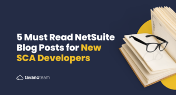 5 Must Read NetSuite Blog Posts for New SCA Developers
