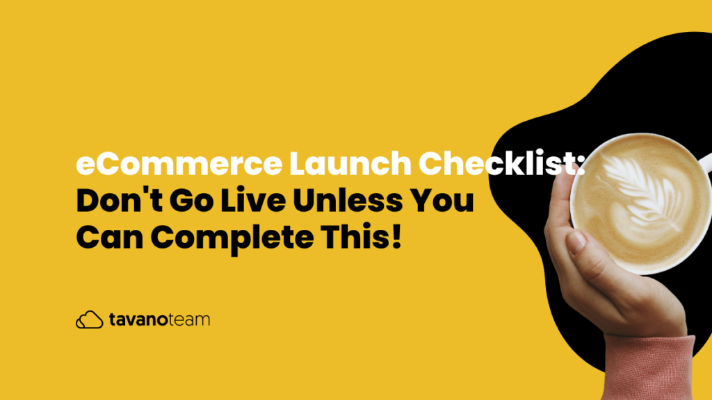 eCommerce-Launch-Checklist-Don't-Go-Live-Unless-You-Can-Complete-This!
