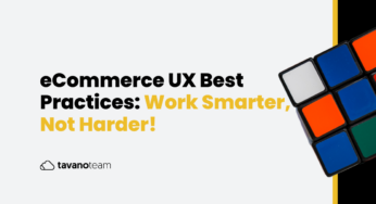 eCommerce UX Best Practices: Work Smarter, Not Harder!