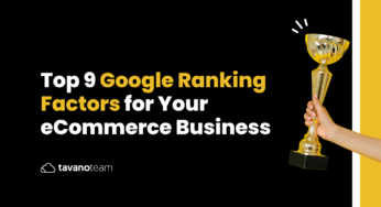 Top 9 Google Ranking Factors for Your eCommerce Business
