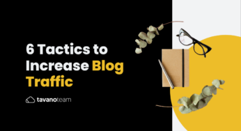 6 Tactics to Increase Blog Traffic