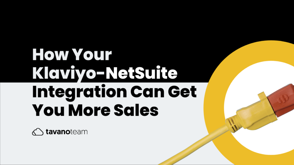how-your-klaviyo-netsuite-integration-can-get-you-more-sales