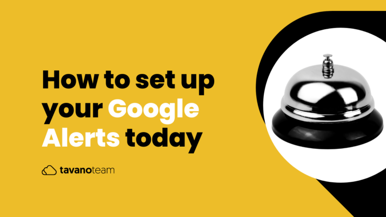 how-to-set-up-google-alerts-tavano-team