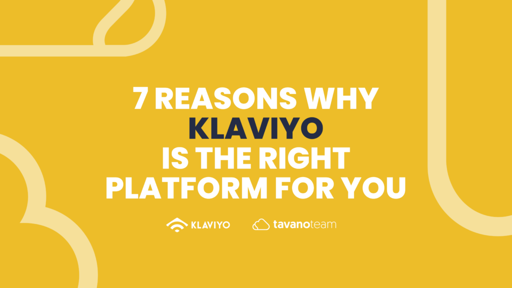 7-Reasons-Why-Klaviyo-is-the-Right-Platform-for-You