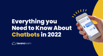 Everything you Need to Know About Chatbots in 2022
