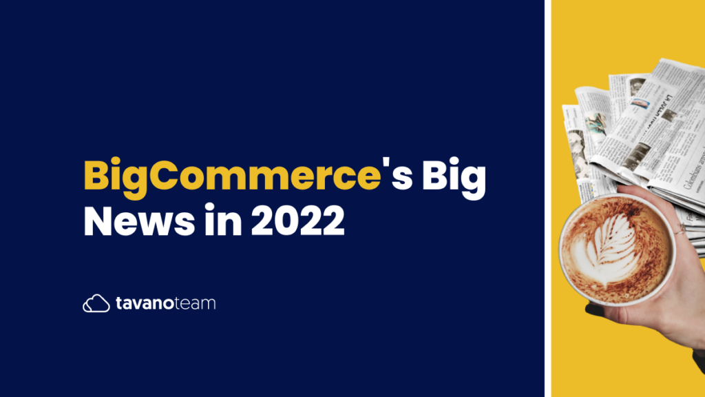 bigcommerces-big-news-for-2022