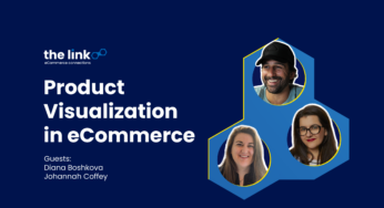 The Link #4: Product Visualization in eCommerce