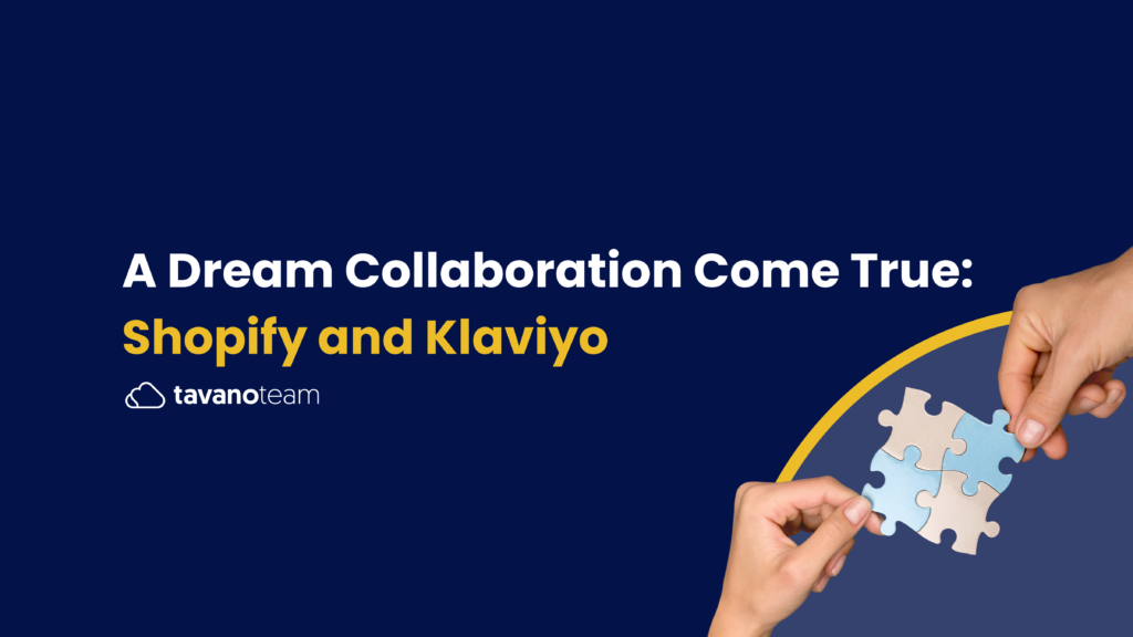 A-Dream-Collaboration-Come-True-Shopify-and-Klaviyo