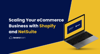 Scaling Your eCommerce Business With Shopify and NetSuite