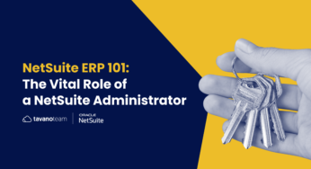 NetSuite ERP 101: The Vital Role of a NetSuite Administrator