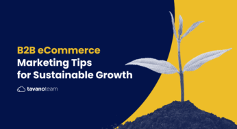 B2B eCommerce Marketing Tips for Sustainable Growth