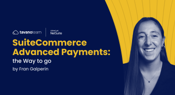 SuiteCommerce Advanced Payments: The Way to Go