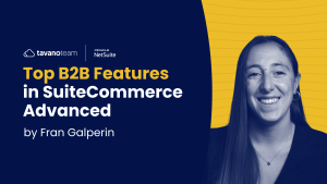 Top-B2B-Features-SuiteCommerce-Advanced