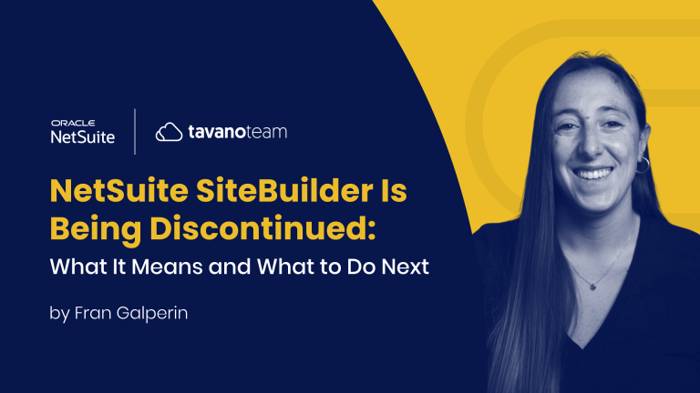 NetSuite SiteBuilder Is Being Discontinued: What It Means and What to Do Next