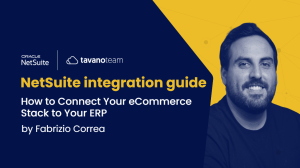 NetSuite Integration Guide: How to Connect Your eCommerce Stack to Your ERP