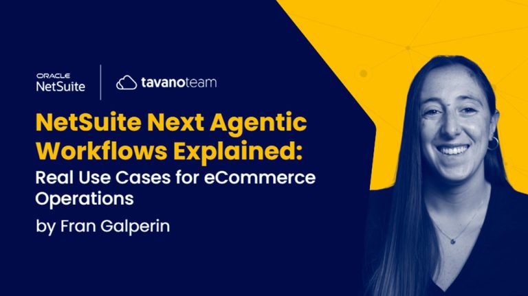 NetSuite Next Agentic Workflows Explained: Real Use Cases for eCommerce Operations