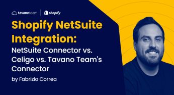 Shopify NetSuite Integration: NetSuite Connector vs. Celigo vs. Tavano Team’s Connector