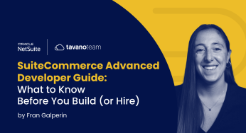 SuiteCommerce Advanced Developer Guide: What to Know Before You Build (or Hire)