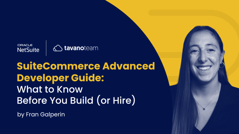 SuiteCommerce Advanced Developer Guide: Build or Hire? | Tavano Team